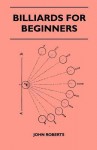 Billiards for Beginners - John Roberts