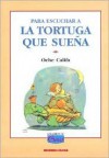 Para escuchar a la tortuga que sueña - Oche Califa