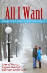 All I Want (Three Holiday Romances) - Rachael Anderson, Jolene Perry, Kaylee Baldwin