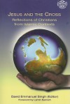 Jesus and the Cross: Reflections of Christians from Islamic Contexts - David Emmanuel Singh