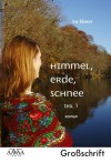 Himmel, Erde, Schnee (1) - Sonderformat Großschrift - Ira Ebner