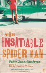 The Insatiable Spider Man - Pedro Juan Gutiérrez