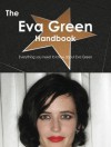 The Eva Green Handbook - Everything You Need to Know about Eva Green - Emily Smith