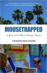 Mousetrapped: A Year and A Bit in Orlando, Florida - Catherine Ryan Howard