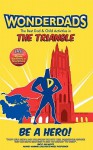 WonderDads The Triangle - The Best Dad/Child Activities, Restaurants, Sporting Events & Unique Adventures for Raleigh, Durham and Chapel Hill Dads - Stephen Raburn, WonderDads WonderDads Staff