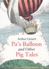 Pa's Balloon And Other Pig Tales - Arthur Geisert