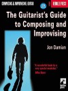 The Guitarist's Guide to Composing and Improvising [With CD] - Jon Damian, Jonathan Feist, Bill Frisell