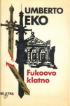 Fukoovo Klatno - Umberto Eco, Siniša Zdravković, Nikola Milošević