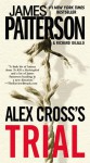 Alex Cross's Trial (Alex Cross, #15) - James Patterson, Richard DiLallo