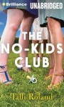 The No-Kids Club - Talli Roland