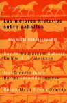 Las mejores historias sobre caballos - Fernando Savater, Rudyard Kipling, Guy de Maupassant