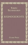 Jugendgedichte - Joseph von Eichendorff