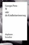 W oder die Kindheitserinnerung - Georges Perec