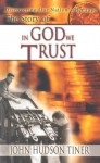 The Story of In God We Trust (Discovering Our Nation's Heritage) - John Hudson Tiner