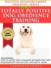 Totally Positive Dog Obedience Training (Positive Reinforcement Dog Training Series: Book 2) - Jennifer Scott