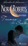 Tramas da Sorte - Nora Roberts