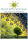 Earth Afire with God: Celtic Prayers for Ordinary Life - Anamchara Books