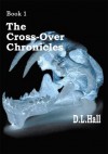 The Cross-Over Chronicles - D.L. Hall