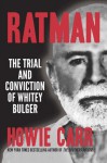 Ratman: The Trial and Conviction of Whitey Bulger - Howie Carr