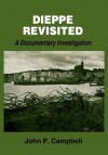 Dieppe Revisited: A Documentary Investigation (Studies in Intelligence) - John P. Campbell