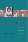 Only Hope: Coming of Age Under China's One-Child Policy - Vanessa L. Fong