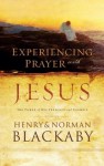 Experiencing Prayer with Jesus: The Power of His Presence and Example - Henry T. Blackaby, Norman C. Blackaby