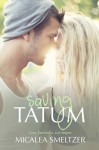 Saving Tatum - Micalea Smeltzer