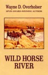 Wild Horse River - Wayne D. Overholser