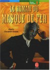 Le roman Du Masque De Fer - Alexandre Dumas