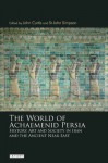 The World of Achaemenid Persia: The Diversity of Ancient Iran - John E. Curtis, St. John Simpson