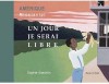 Un jour je serai libre - Sophie Koechlin