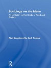 Sociology on the Menu: An Invitation to the Study of Food and Society - Alan Beardsworth, Teresa Keil