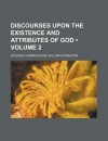 Discourses Upon the Existence and Attributes of God - Stephen Charnock