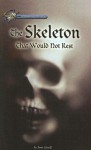 The Skeleton That Would Not Rest - Anne Schraff