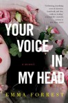 Your Voice in My Head: A Memoir - Emma Forrest