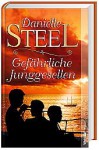 Gefährliche Junggesellen Roman - Danielle Steel, Silvia Kinkel