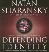 Identity: The Volatile Passion That Drives Global Politics - Natan Sharansky, Shira Weiss Wolosky