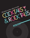 Cocktails and Rock Tales: 200 drinks to shake, rattle and roll with - Jane Rocca