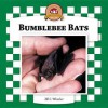 Bumblebee Bats - Jill C. Wheeler