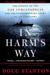 In Harm's Way: The Sinking Of The Uss Indianapolis - Doug Stanton