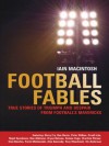 Football Fables - Iain Macintosh