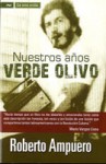 Nuestros Años Verde Olivo: Novela - Roberto Ampuero