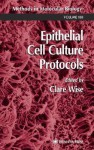 Methods in Molecular Biology, Volume 188: Epithelial Cell Culture Protocols - Clare Wise