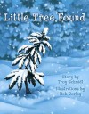 Little Tree Found - Troy Schmidt, Rob Corley