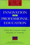 Innovation in Professional Education: Steps on a Journey from Teaching to Learning - Richard E. Boyatzis, David A. Kolb, Scott S. Cowen