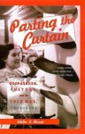 Parting the Curtain: Propaganda, Culture, and the Cold War, 1945-1961 - Walter L. Hixson