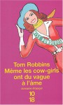 Même les Cow-Girls ont du vague à l'âme / Even Cowgirls Get the Blues - Tom Robbins