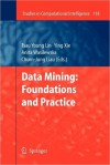 Data Mining: Foundations and Practice - Tsau Young Lin, Ying Xie, Anita Wasilewska, Churn-Jung Liau