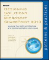 Designing Solutions for Microsoft SharePoint 2010: Making the right architecture and implementation decisions - Jason Lee, Chris Keyser, Robert L. Bogue, Todd Baginski