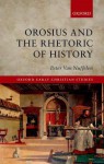 Orosius and the Rhetoric of History - Peter Van Nuffelen